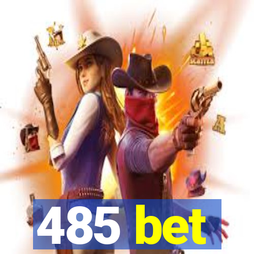 485 bet